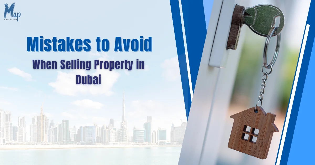 Mistakes to Avoid When Selling Property in Dubai