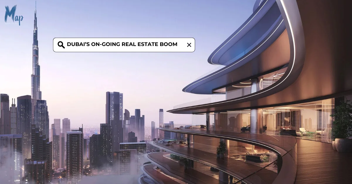 Dubai’s On-going Real Estate Boom